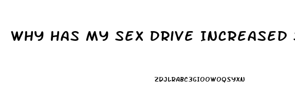 Why Has My Sex Drive Increased So Much Since I Started Dating My Gf