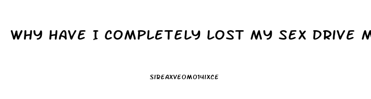 Why Have I Completely Lost My Sex Drive Male