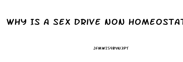 Why Is A Sex Drive Non Homeostatic