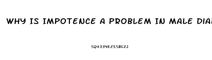 Why Is Impotence A Problem In Male Diabetics