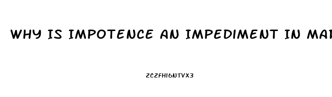 Why Is Impotence An Impediment In Marriage