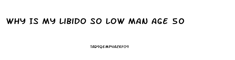 Why Is My Libido So Low Man Age 50