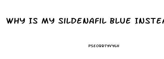 Why Is My Sildenafil Blue Instead Of White