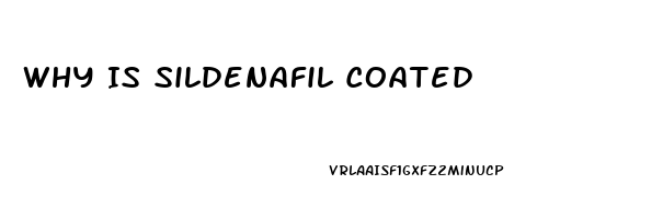 Why Is Sildenafil Coated