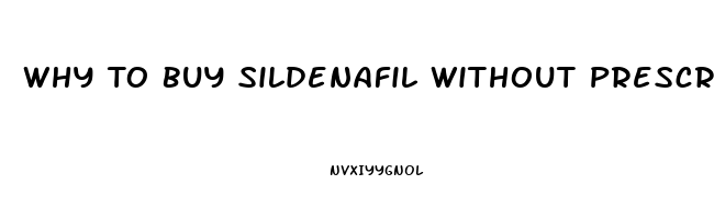 Why To Buy Sildenafil Without Prescription For Women