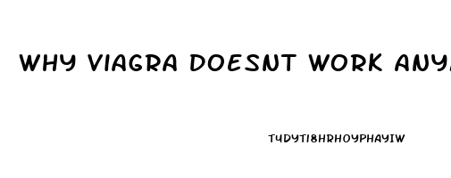 Why Viagra Doesnt Work Anymore