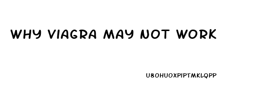 Why Viagra May Not Work