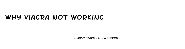 Why Viagra Not Working