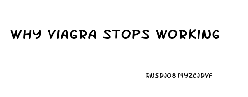 Why Viagra Stops Working