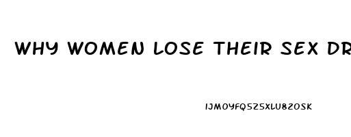 Why Women Lose Their Sex Drive