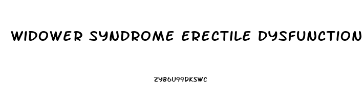 Widower Syndrome Erectile Dysfunction