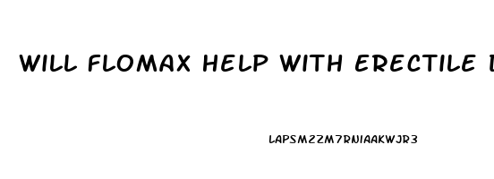 Will Flomax Help With Erectile Dysfunction