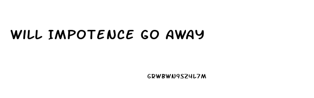 Will Impotence Go Away