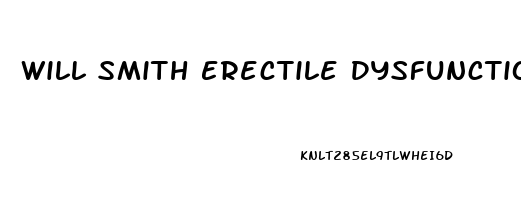 Will Smith Erectile Dysfunction