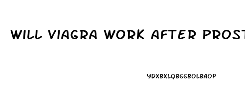 Will Viagra Work After Prostatectomy