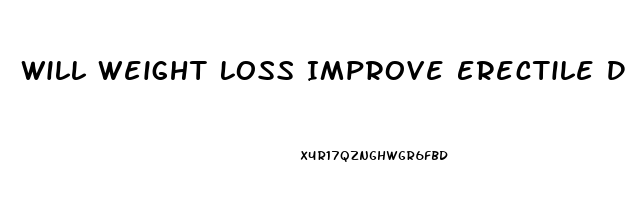 Will Weight Loss Improve Erectile Dysfunction