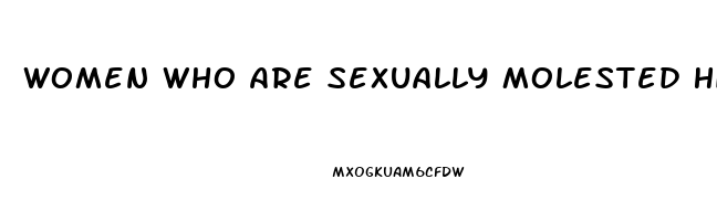 Women Who Are Sexually Molested Higher Sex Drive