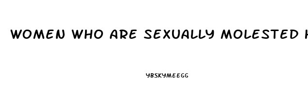 Women Who Are Sexually Molested Higher Sex Drive