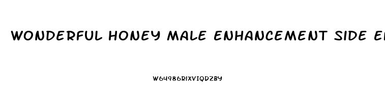 Wonderful Honey Male Enhancement Side Effects