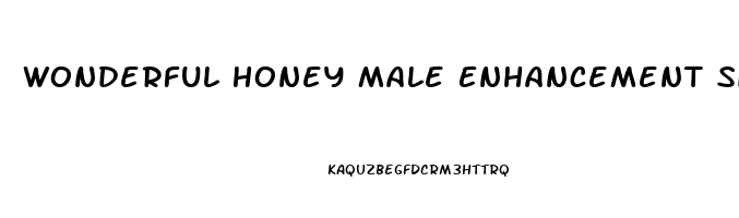 Wonderful Honey Male Enhancement Side Effects