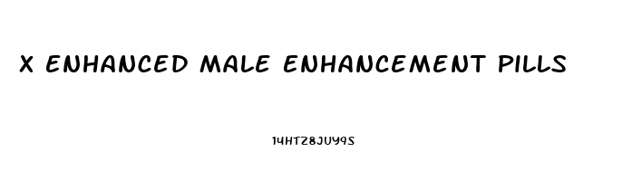 X Enhanced Male Enhancement Pills