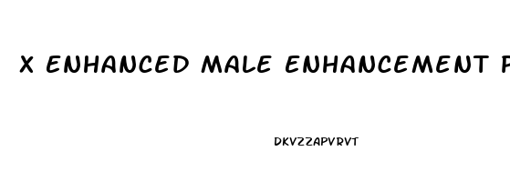 X Enhanced Male Enhancement Pills