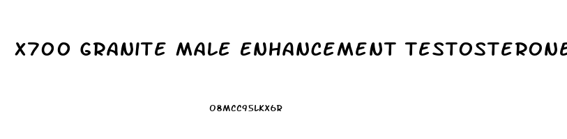 X700 Granite Male Enhancement Testosterone