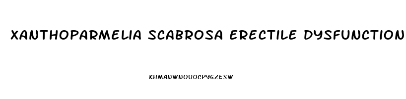 Xanthoparmelia Scabrosa Erectile Dysfunction
