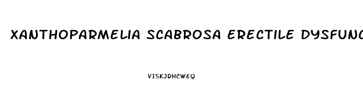 Xanthoparmelia Scabrosa Erectile Dysfunction