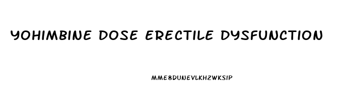 Yohimbine Dose Erectile Dysfunction