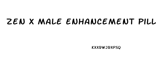 Zen X Male Enhancement Pills