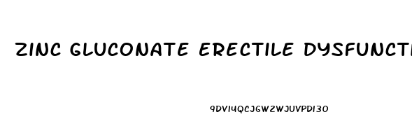 Zinc Gluconate Erectile Dysfunction