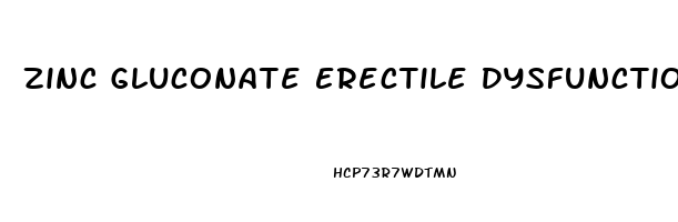 Zinc Gluconate Erectile Dysfunction
