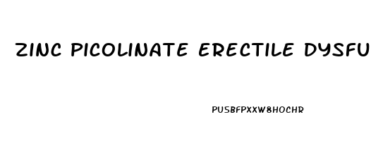 Zinc Picolinate Erectile Dysfunction