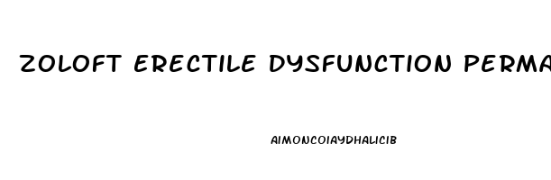 Zoloft Erectile Dysfunction Permanent