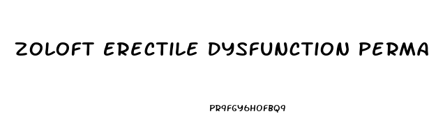 Zoloft Erectile Dysfunction Permanent