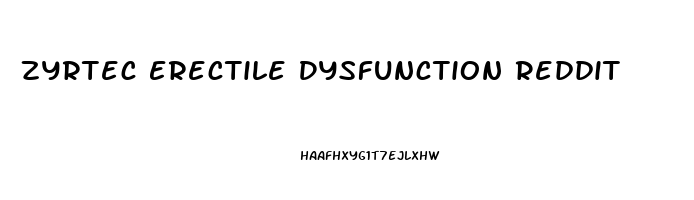 Zyrtec Erectile Dysfunction Reddit