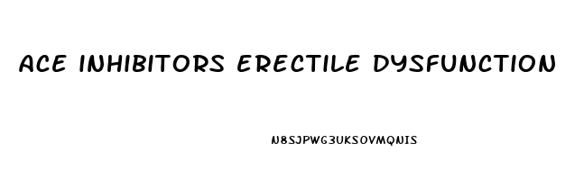 ace inhibitors erectile dysfunction
