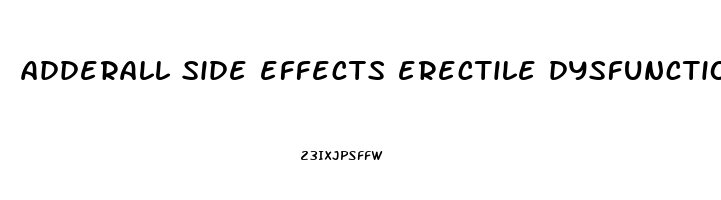 adderall side effects erectile dysfunction