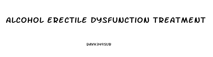 alcohol erectile dysfunction treatment