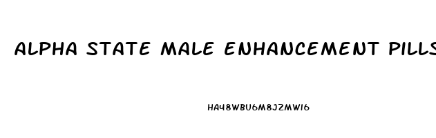 alpha state male enhancement pills