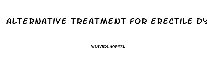 alternative treatment for erectile dysfunction