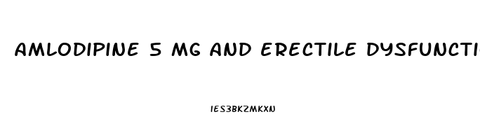 amlodipine 5 mg and erectile dysfunction