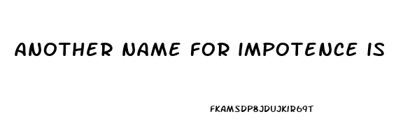 another name for impotence is