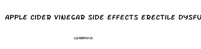 apple cider vinegar side effects erectile dysfunction