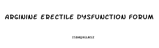arginine erectile dysfunction forum