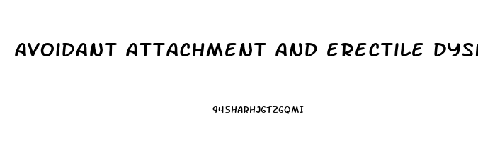 avoidant attachment and erectile dysfunction