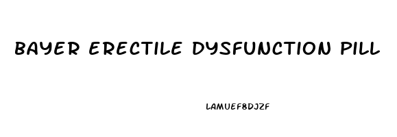 bayer erectile dysfunction pill