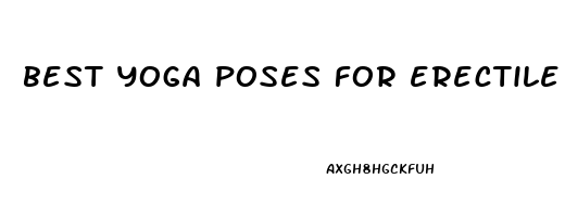 best yoga poses for erectile dysfunction