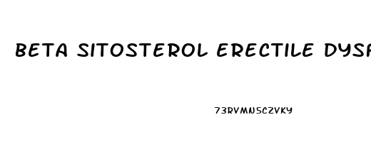 beta sitosterol erectile dysfunction